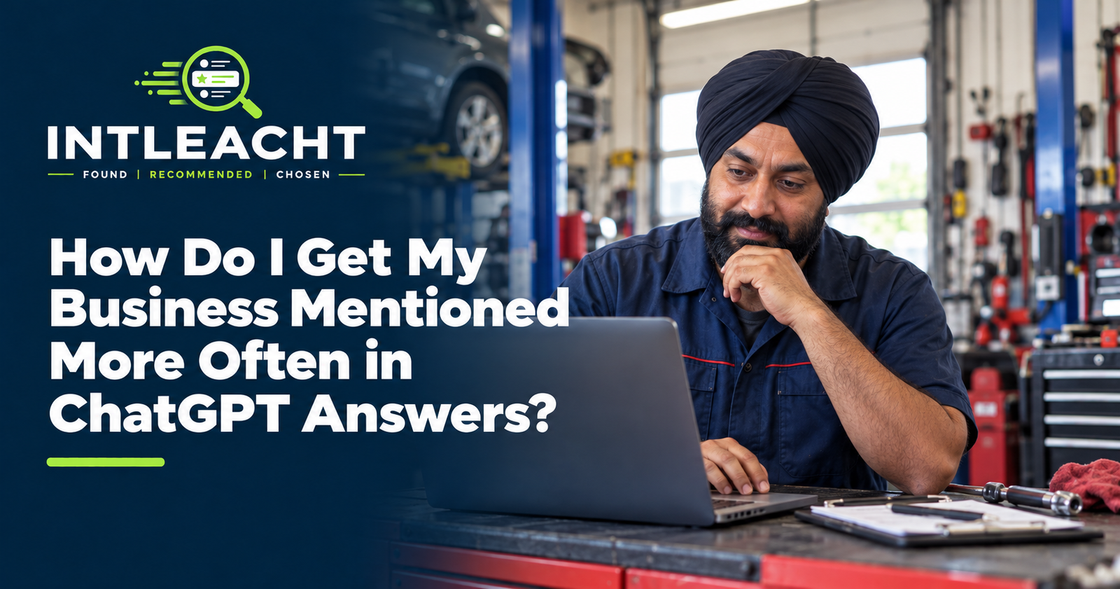 Intleacht branded graphic: How Do I Get My Business Mentioned More Often in ChatGPT Answers?