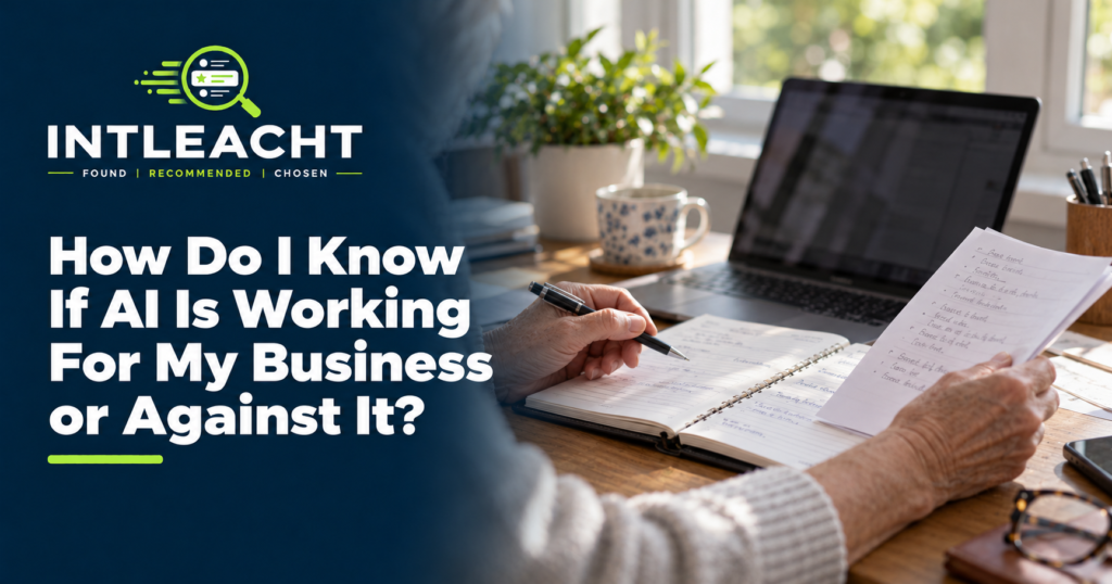 Intleacht branded guide: How Do I Know If AI Is Working For My Business or Against It?