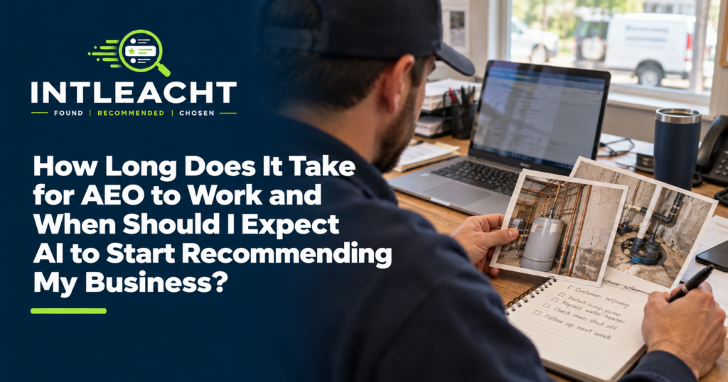 Intleacht branded graphic: How Long Does It Take for AEO to Work and When Should I Expect AI to Start Recommending My Business?