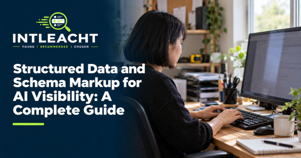 Intleacht branded guide: Structured Data and Schema Markup for AI Visibility: A Complete Guide