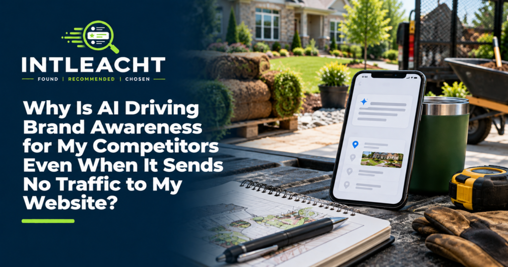 Intleacht branded graphic: Why Is AI Driving Brand Awareness for My Competitors Even When It Sends No Traffic to My Website?